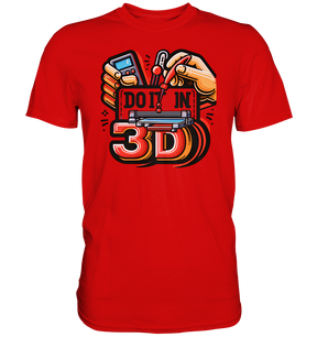 T-Shirts mit dem Design „Mach's in 3D“ V2 in vielfältiger Auswahl - Premium Shirt