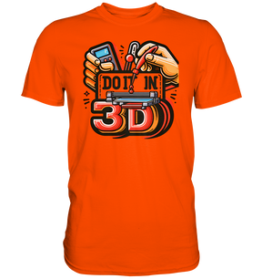 T-Shirts mit dem Design „Mach's in 3D“ V2 in vielfältiger Auswahl - Premium Shirt